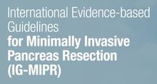 International Evidence-based Guidelines for Minimally Invasive Pancreas Resection 
